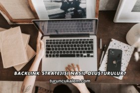 Backlink Stratejisi Nasıl Oluşturulur?
